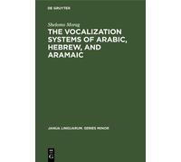 Shelomo Morag The Vocalization Systems of Arabic, Hebrew, and (Copertina rigida)