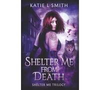 Shelter Me From Death
