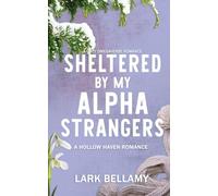 Sheltered By My Alpha Strangers: A Cozy Omegaverse Romance