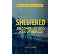 Sheltered: Discovering God as Our Refuge