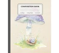 Sheltered Journey | College Ruled Snail Notebook | Vintage Mushroom Illustration Journal for Students: Inspiring pages for thoughtful notes and quiet creativity