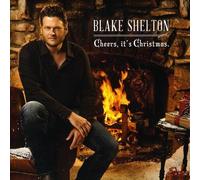Shelton, Blake - Cheers It's Christmas