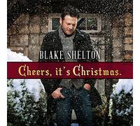 Shelton, Blake - Cheers It's Christmas (2017 Edition)