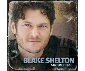 Shelton, Blake - Startin' Fires