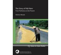 Shelton Woods The Story of Viet Nam - From Prehistory to the Present (Tascabile)