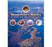 Shem Pete's Alaska 2016: The Territory of the Upper Cook Inlet Dena'Ina
