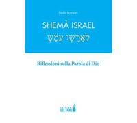 Shemà Israel. Riflessioni sulla Parola di Dio