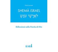 Shemà Israel. Riflessioni sulla Parola di Dio