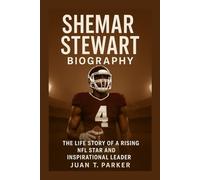 SHEMAR STEWART BIOGRAPHY: The Life Story Of A Rising Nfl Star And Inspirational Leader