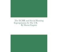 Shemi Esquire The ECHR and Estate Regeneration In The UK (Tascabile)