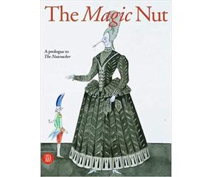 Shemiakin, Mikhail. - The Magic Nut: A Prologue to The Nutcracker.