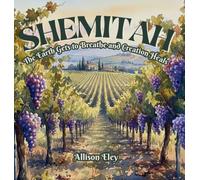 Shemitah: The Earth Gets to Breathe and Creation Heals