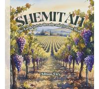 Shemitah: The Earth Gets to Breathe and Creation Heals