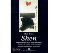 Shen. Aspetti psichici nella medicina cinese: i classici e la clinica contemporanea