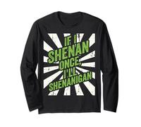 Shenan Once I’ll Shenanigan St Patrick’s Day Funny Irish Maglia a Manica