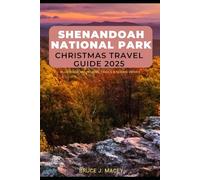 SHENANDOAH NATIONAL PARK CHRISTMAS TRAVEL GUIDE 2025: Blue Ridge Mountains, Trails & Scenic Drives