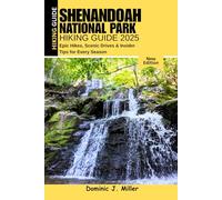 SHENANDOAH NATIONAL PARK HIKING GUIDE 2025: Epic Hikes, Scenic Drives & Insider Tips for Every Season