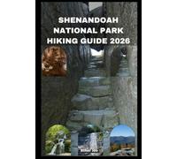SHENANDOAH NATIONAL PARK HIKING GUIDE 2026