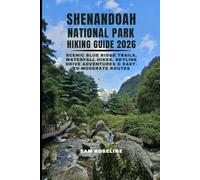 SHENANDOAH NATIONAL PARK HIKING GUIDE 2026: SCENIC BLUE RIDGE TRAILS, WATERFALL HIKES, SKYLINE DRIVE ADVENTURES & EASY-TO-MODERATE ROUTES