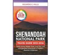 Shenandoah National Park Travel Guide 2025-2026: Scenic Drives, Hidden Trails, Local Tips, and Unforgettable Experiences in Virginia’s Mountain Wilderness