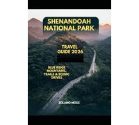 SHENANDOAH NATIONAL PARK TRAVEL GUIDE 2026: Blue Ridge Mountains, Trails & Scenic Drives