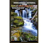 SHENANDOAH NATIONAL PARK TRAVEL GUIDE 2026: Skyline Drives, Misty Trails, and Essential Tips for Exploring Virginia’s Blue Ridge Mountains