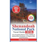 Shenandoah National Park Travel Guide 2026: Your Complete Guide to Trails, Wildlife & Skyline Drive Overlooks in Virginia, with Local Itineraries
