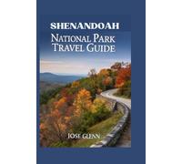 SHENANDOAH NATIONAL PARK Travel Guide: Your Ultimate Companion for Hiking, Wildlife, and Scenic Drives