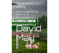 Shenanigansville Friends & Neighbors: The aliens are coming
