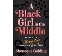 Shenequa Golding A Black Girl in the Middle (Copertina rigida)