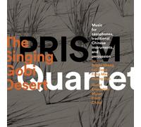 Sheng/ Liang/ Prism Quartet - Singing Gobi Desert