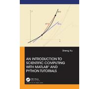 Sheng Xu An Introduction to Scientific Computing with MATLAB® and Py (Tascabile)