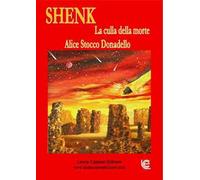 Shenk. La culla della morte