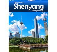 Shenyang, China: A Visual Journey Through Stunning Landmarks, Travel and Nature lovers.