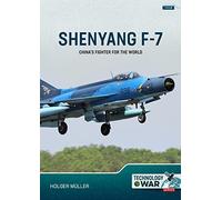 Shenyang F-7: China's Fighter for the World