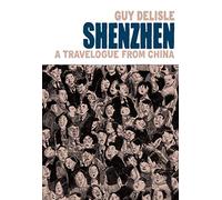 Shenzhen: A Travelogue From China by Delisle, Guy