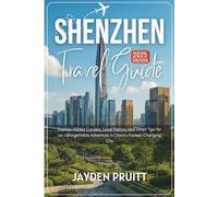 Shenzhen Travel Guide 2025: Explore Hidden Corners, Local Flavors, and Smart Tips for an Unforgettable Adventure in China’s Fastest-Changing City