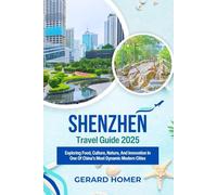 Shenzhen Travel Guide 2025: Exploring Food, Culture, Nature, And Innovation In One Of China’s Most Dynamic Modern Cities