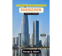 Shenzhen Travel Guide 2025: From Hong Kong to Depeng: Shenzhen and Its Surroundings
