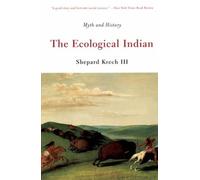 Shepard Krech The Ecological Indian (Tascabile)