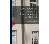Shepherd Ivory Franz Handbook of Mental Examination Methods (Tascabile)