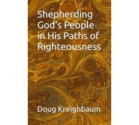 Shepherding God's People in His Paths of Righteousness