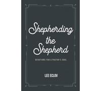 Shepherding the Shepherd: Devotions for a Pastor's Soul - NUOVO
