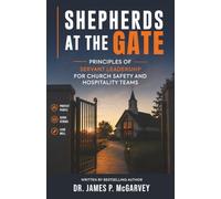 Shepherds At The Gate: Principles of Servant Leadership for Church Safety and Hospitality Teams