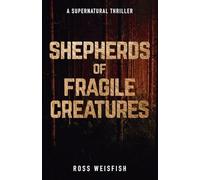 Shepherds of Fragile Creatures: 2