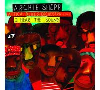 Shepp, Archie & Attica Blues Orchestra - I Hear The Sound