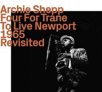Shepp,Archie - Four for Trane to Live Newport 1965,Revisited