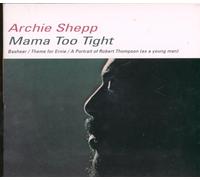 Shepp, Archie - Mama Too Tight