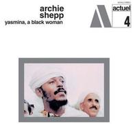 Shepp, Archie - Yasmina A Black Woman