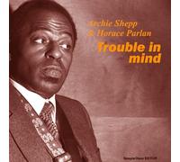 Archie Shepp & Horace Parlan Trouble in Mind (Vinyl LP) 12" Album